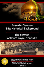 Load image into Gallery viewer, [free] Sermons of Bibi Zaynab and Imam Zaynul Abidin: Their Historical Backgrounds &amp; Impacts